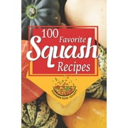 100 Favorite Squash Recipes, (Paperback)