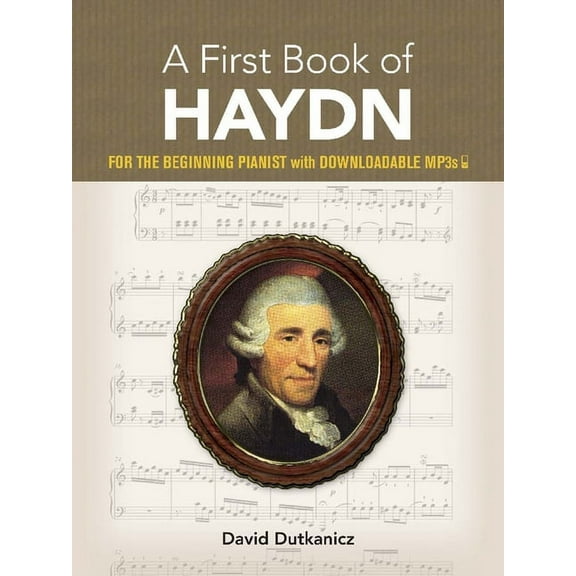 Dover Classical Piano Music for Beginner A First Book of Haydn: For the Beginning Pianist with Downloadable Mp3s, (Paperback)
