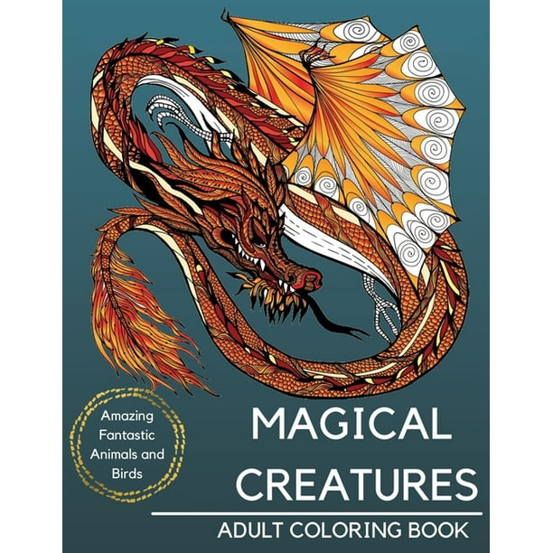 Download A I Dream Big Magical Creatures Adult Coloring Book Amazing Fantastic Animals And Birds Including Unicorn Mermaid Dragons And Other Mythical Creatures Paperback Walmart Com Walmart Com