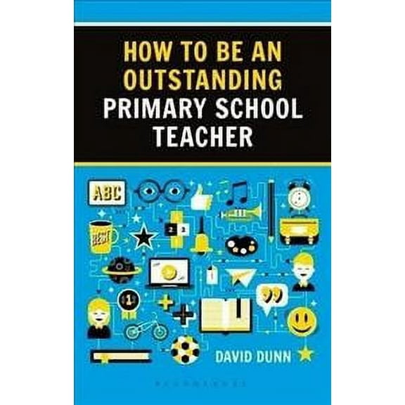 How To Be An Outstanding Primary School Teacher 2nd Edition