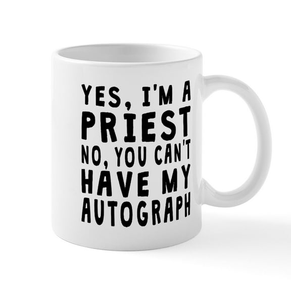 CafePress - Priest Autograph Mugs - 11 oz Ceramic Mug - Novelty Coffee Tea Cup