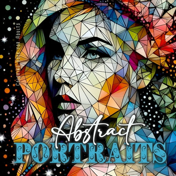 Abstract Portraits Coloring Book for Adults: Low Poly Faces Coloring Book Women Portraits Coloring Book Mosaic coloring , (Paperback)
