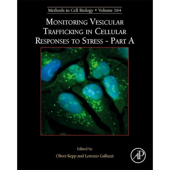 Methods in Cell Biology Monitoring Vesicular Trafficking in Cellular Responses to Stress: Volume 164, Book 164, (Hardcover)