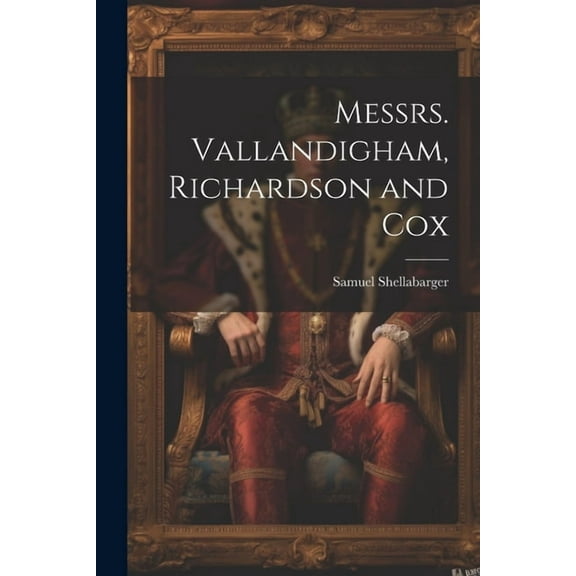 Messrs. Vallandigham, Richardson and Cox (Paperback)