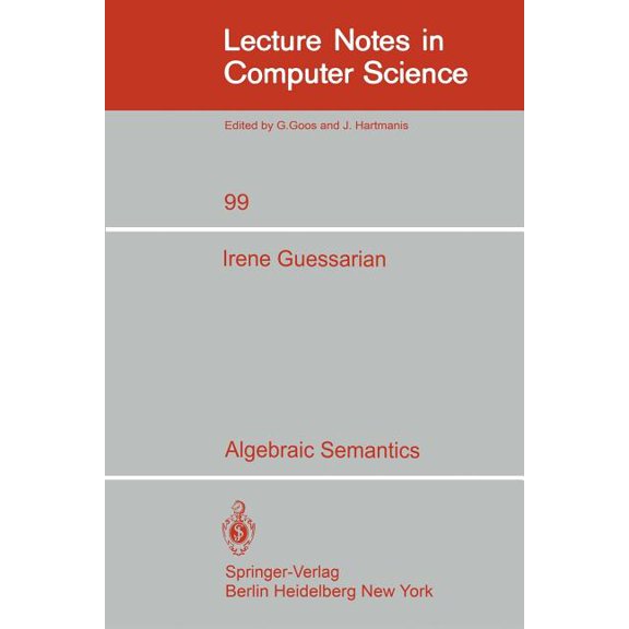 Lecture Notes in Computer Science Algebraic Semantics, Book 99, (Paperback)