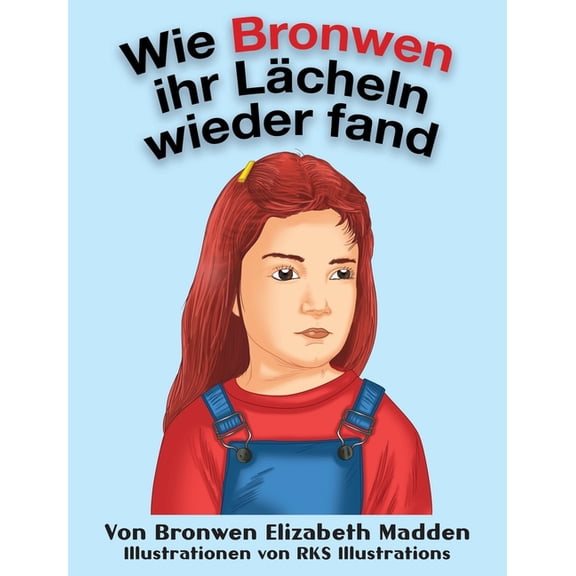 Wie Bronwen ihr Lächeln wieder fand, (Hardcover)