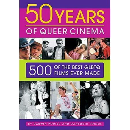 50 Years of Queer Cinema : 500 of the Best Gay, Lesbian, Bisexual, Transgendered, and Queer Questioning Films Ever (Best Truth Questions Ever)