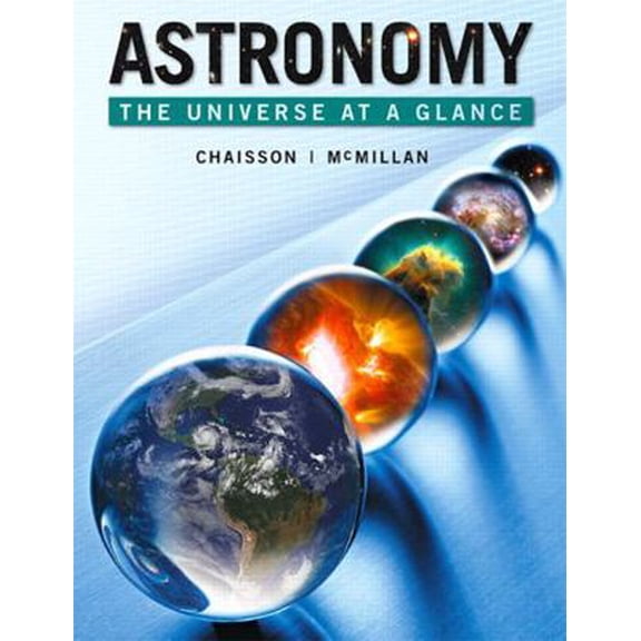 Pre-Owned Astronomy: The Universe at a Glance (Paperback) 0321799763 9780321799760