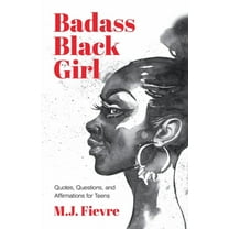 Badass Black Girl Badass Black Girl: Quotes, Questions, and Affirmations for Teens (Gift for Teenage Girl), (Hardcover)
