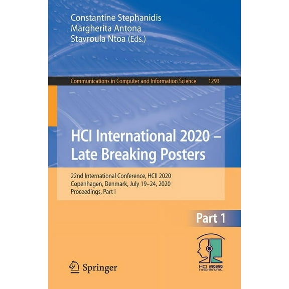 Communications in Computer and Informati Hci International 2020 - Late Breaking Posters: 22nd International Conference, Hcii 2020, Copenhagen, Denmark, July 19-2, Book 1293, (Paperback)