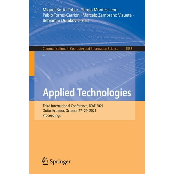 Communications in Computer and Informati Applied Technologies: Third International Conference, iCat 2021, Quito, Ecuador, October 27-29, 2021, Proceedings, Book 1535, (Paperback)