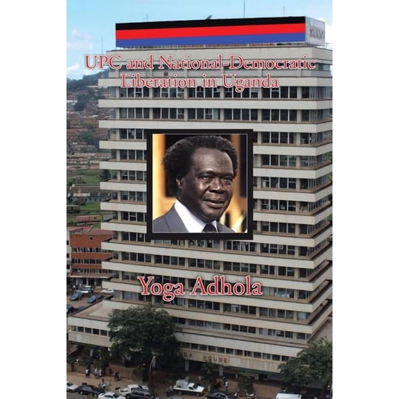 UPC and National-Democratic Liberation in Uganda (Paperback)