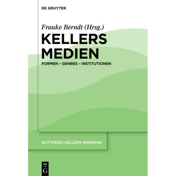 Kellers Medien: Formen - Genres - Institutionen, (Hardcover)