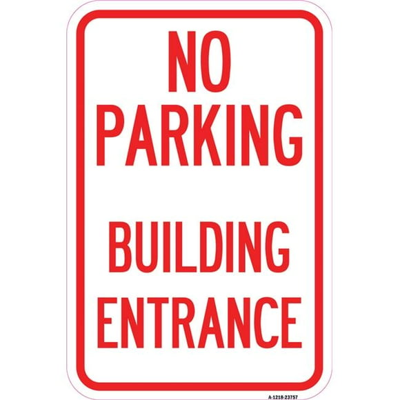 SignMission A-1218-23757 12 x 18 in. Aluminum Sign - No Parking Building Entrance