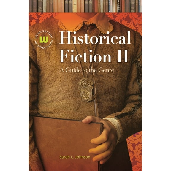 Genreflecting Advisory Historical Fiction II: A Guide to the Genre, (Hardcover)