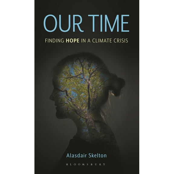 Our Time: Finding Hope in a Climate Crisis, (Hardcover)