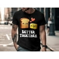 thumbnail image 3 of Better Together Bread Butter Valentines Day Men Women Gift T-Shirt Valentines Day Adults Kids Boys Girls Presents Men Women Kids Tshirt, 3 of 10