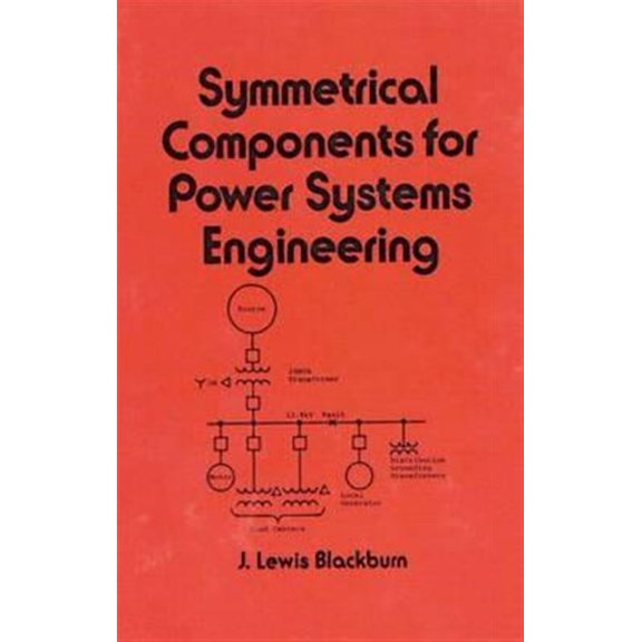 Pre-Owned Symmetrical Components for Power Systems Engineering (Electrical and Computer Engineering) Hardcover