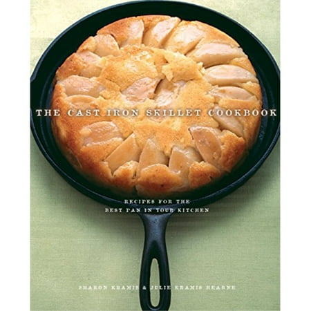 the cast iron skillet cookbook: recipes for the best pan in your