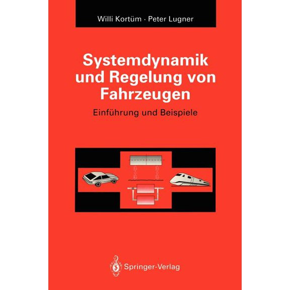 Systemdynamik Und Regelung Von Fahrzeugen: EinfÃ¼hrung Und Beispiele, (Paperback)