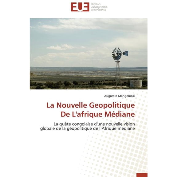 Omn.Univ.Europ.: La Nouvelle Geopolitique de l'Afrique Médiane (Paperback)