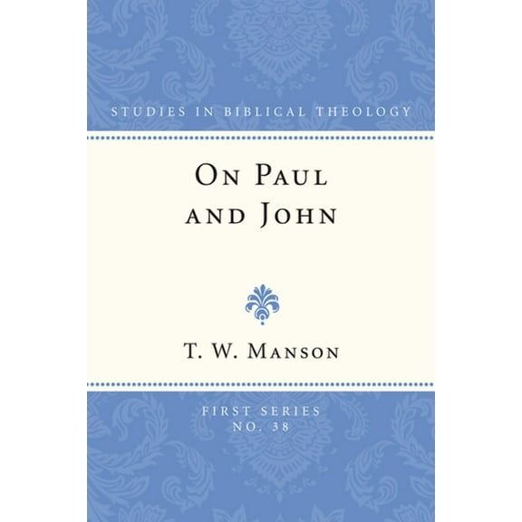 Studies in Biblical Theology, First: On Paul and John (Paperback)