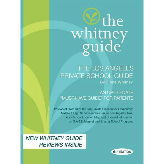 The Whitney Guide; The Los Angeles Private School Guide 6th Edition, (Paperback)