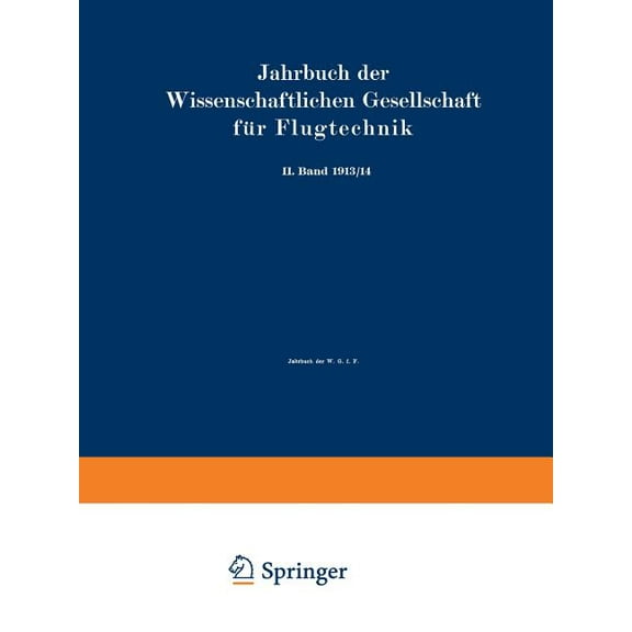 Jahrbuch Der Wissenschaftlichen Gesellschaft FÃ¼r Flugtechnik: II. Band 1913/14, (Paperback)