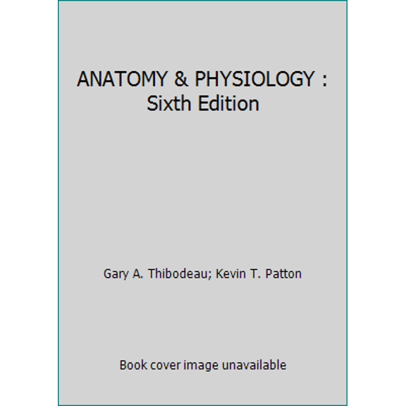 Pre-Owned ANATOMY & PHYSIOLOGY : Sixth Edition Paperback
