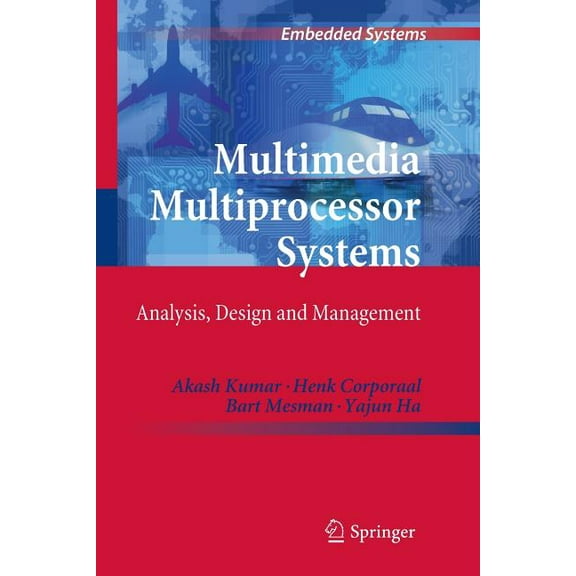 Embedded Systems Multimedia Multiprocessor Systems: Analysis, Design and Management, (Paperback)