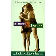 Angle View: Aimee and Jaguar: A Love Story, Berlin 1943 [Hardcover - Used]