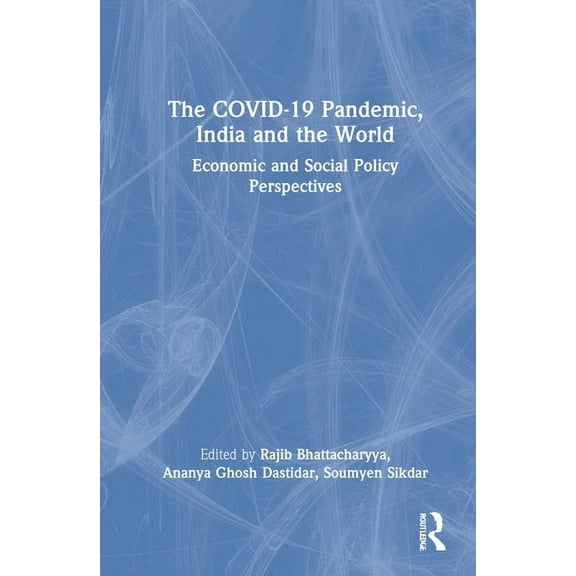 The COVID-19 Pandemic, India and the World: Economic and Social Policy Perspectives, (Hardcover)