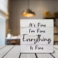 thumbnail image 5 of Zomyto 7x7 inches It's Fine I'm Fine Everything Wooden Box Sign Desk Decor, Farmhouse Wood Box Sign for Home, 5 of 5