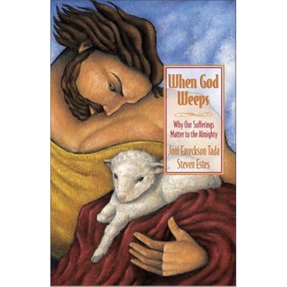 Pre-Owned When God Weeps: Why Our Sufferings Matter to the Almighty Paperback