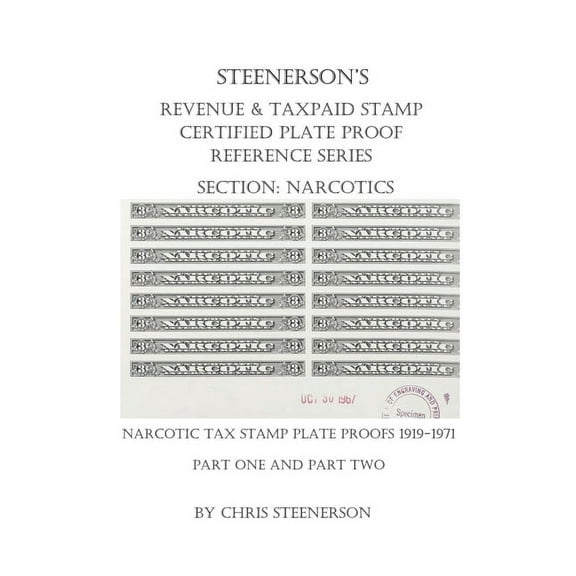 Steenerson's Revenue & Taxpaid Stamp Certified Plate Proof Reference Series - Narcotics (Paperback)