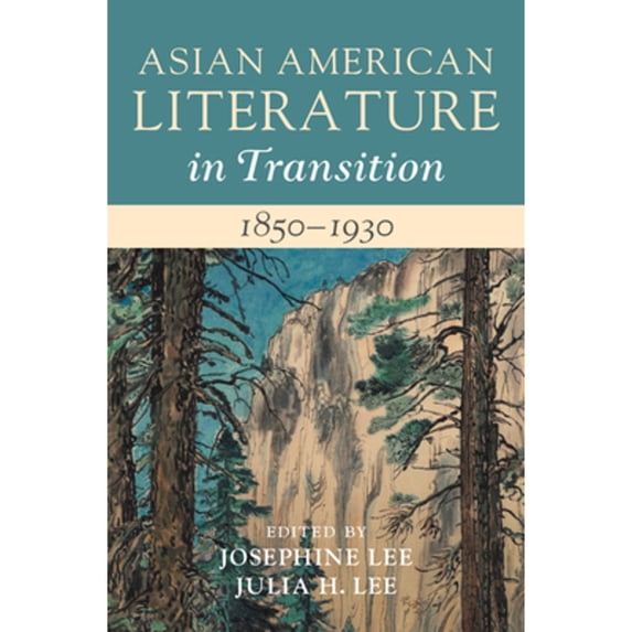 Pre-Owned Asian American Literature in Transition Asian American Literature in Transition, 1850-1930: Volume 1, (Hardcover)