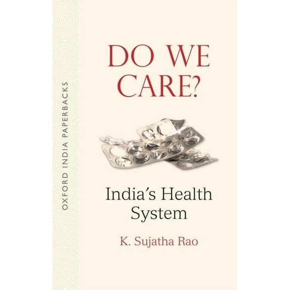 Do We Care Oip: India's Health System, (Paperback)
