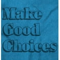 thumbnail image 2 of Make Good Choices Motivational Gym Womens Slim Fit Graphic Tee Brisco Brands L, 2 of 5
