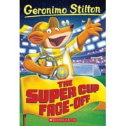 Geronimo Stilton 81: The Super Cup Face-Off [Paperback]