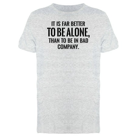 It Is Fat Better To Be Alone... Tee Men's -Image by Shutterstock
