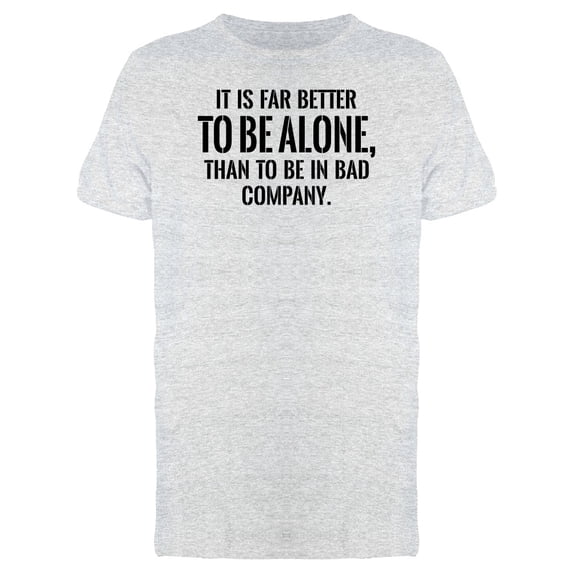 It Is Fat Better To Be Alone... Tee Men's -Image by Shutterstock