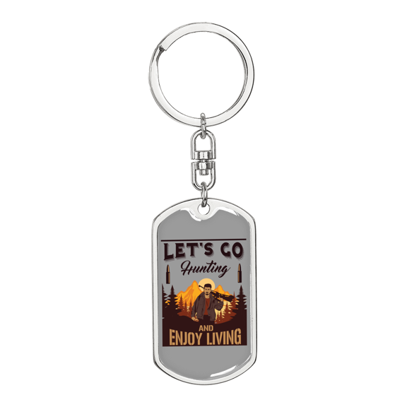 Lets Go Hunting Enjoy Living Hunter'S Keychain Stainless Steel or 18k Gold Dog Tag Keyring