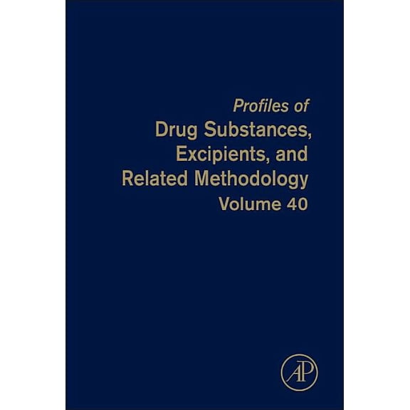 Profiles of Drug Substances, Excipients  Profiles of Drug Substances, Excipients and Related Methodology: Volume 40, Book 40, (Hardcover)