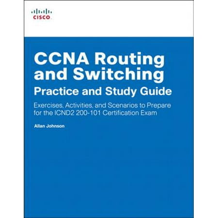 CCNA Routing and Switching Practice and Study Guide -