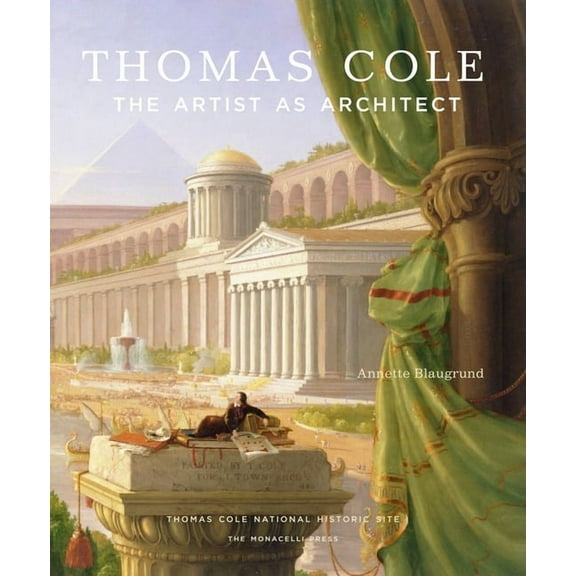 Thomas Cole : The Artist as Architect (Hardcover)