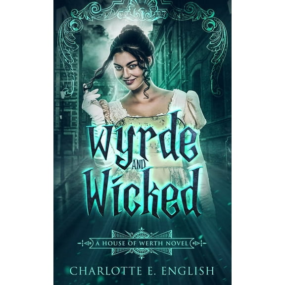 House of Werth Wyrde and Wicked, Book 2, (Paperback)