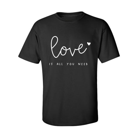 Love Is All You Need Adult Short Sleeve T-shirt