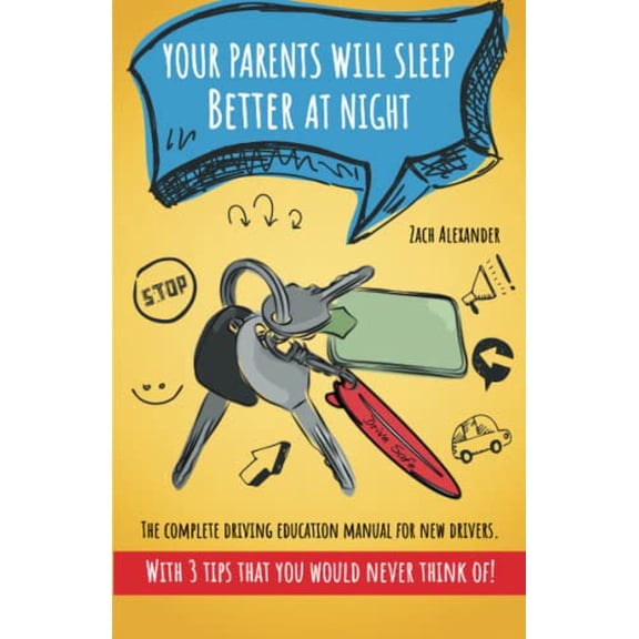 Pre-Owned Your Parents Will Sleep Better At Night : The Complete Driving Education Manual for New Drivers: With 3 Tips That You Would Never Think Of (Driving Experts), 9798497617658, , Paperback,