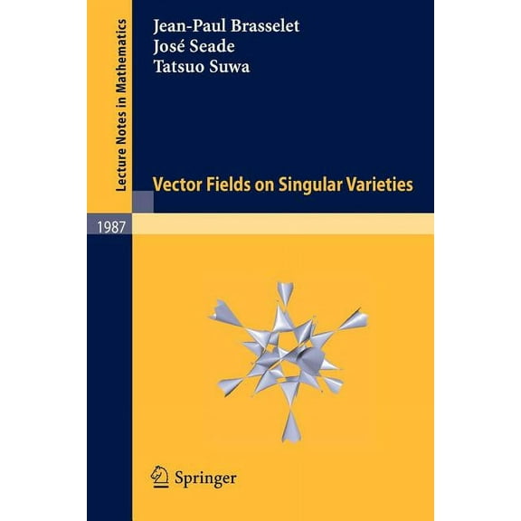Lecture Notes in Mathematics Vector Fields on Singular Varieties, Book 1987, (Paperback)