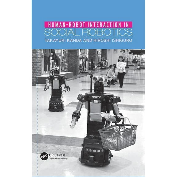 Human-Robot Interaction in Social Robotics, (Paperback)